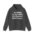 No Bitch Trying To Fuck My Husband Shall Prosper - Bold Christian Statement Hoodie