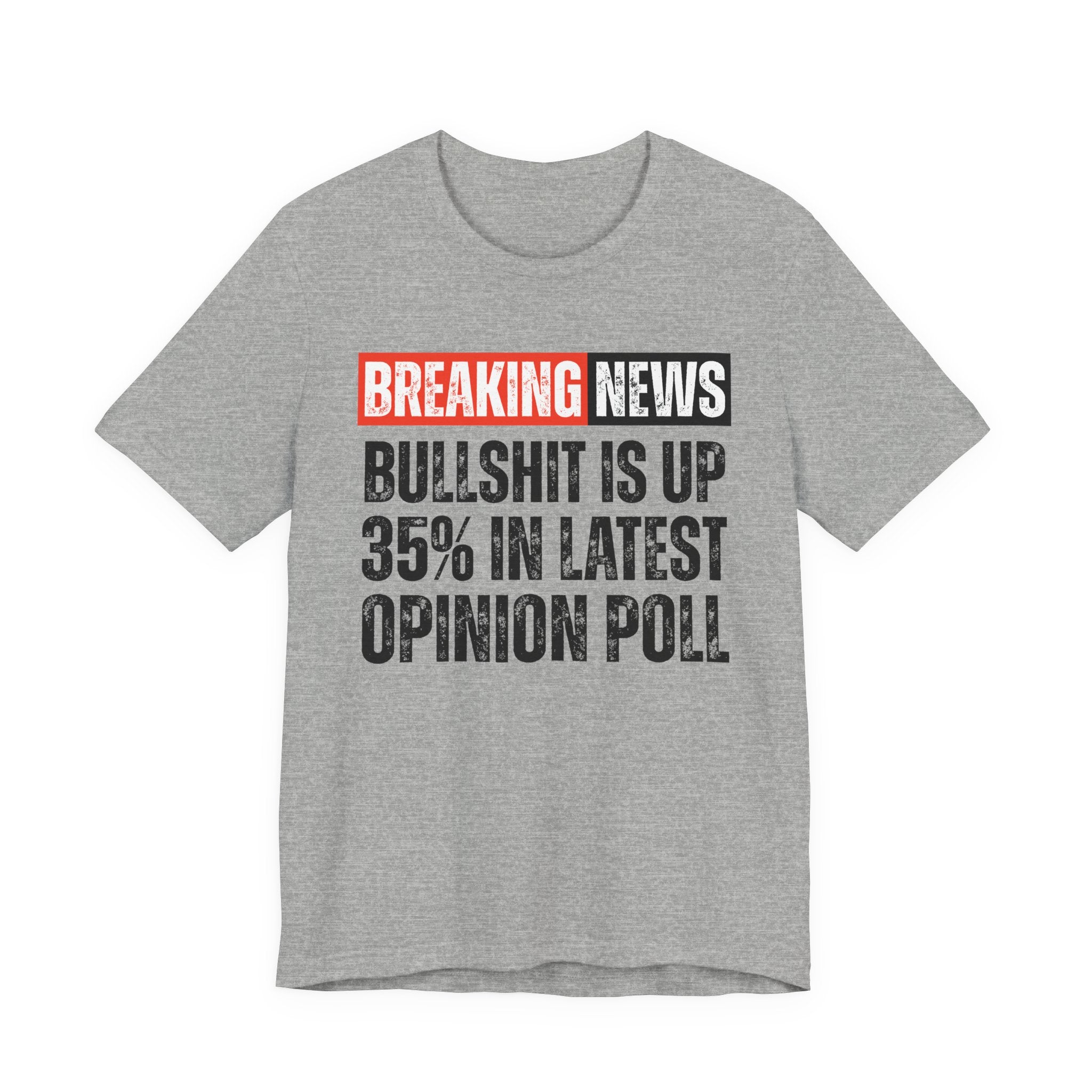 Breaking News: Bullshit Is Up 35% In Latest Opinion Poll － Funny News Alert Hoodie T-shirt