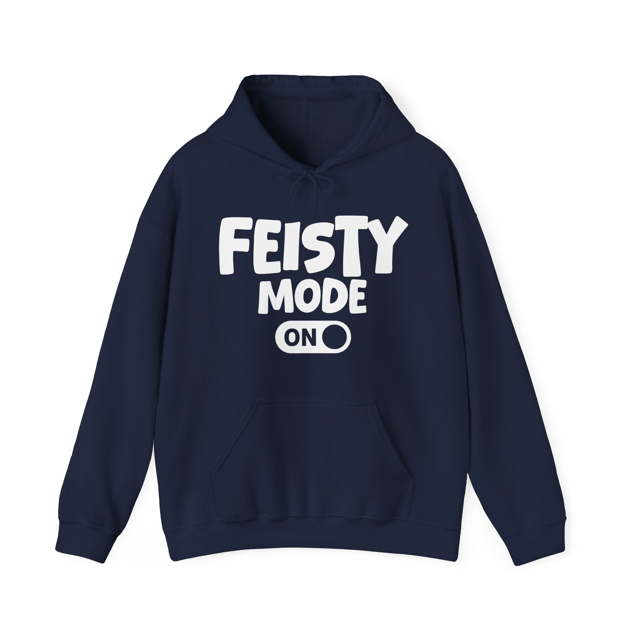 Feisty Mode On — Motivational Positive Graphic Hoodie