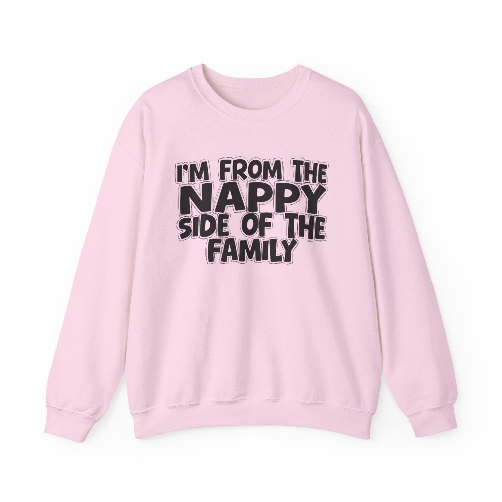 I'm From The Nappy Side of the Family — Funny Family Sweatshirt