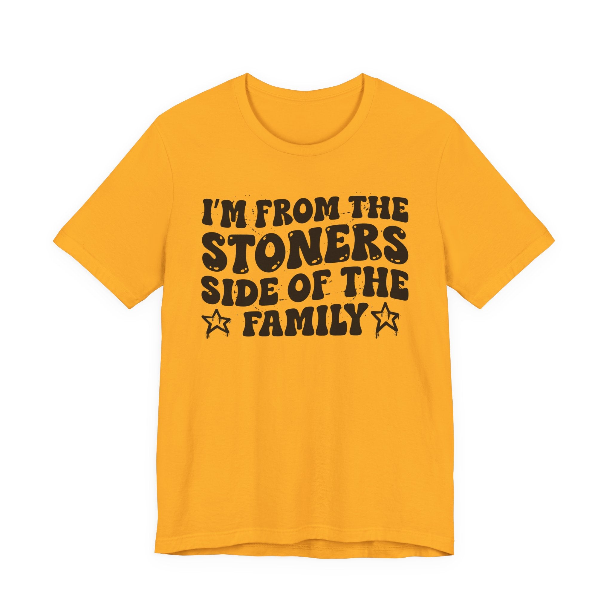 I'm From The Stoners Side of the Family — Funny Family Pride T-Shirt