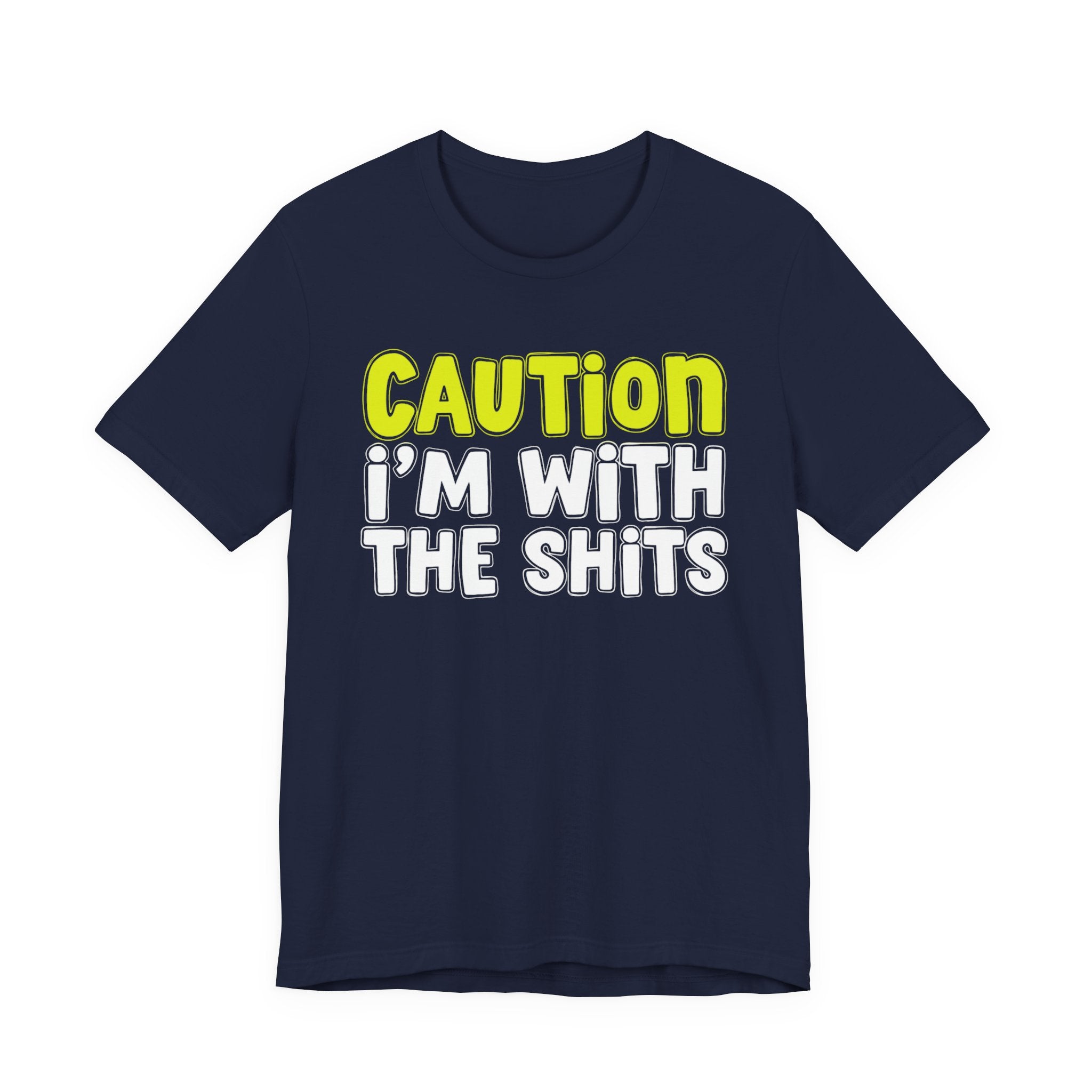 Caution I'm With The Shits — Bold Warning T-shirt (Yellow)