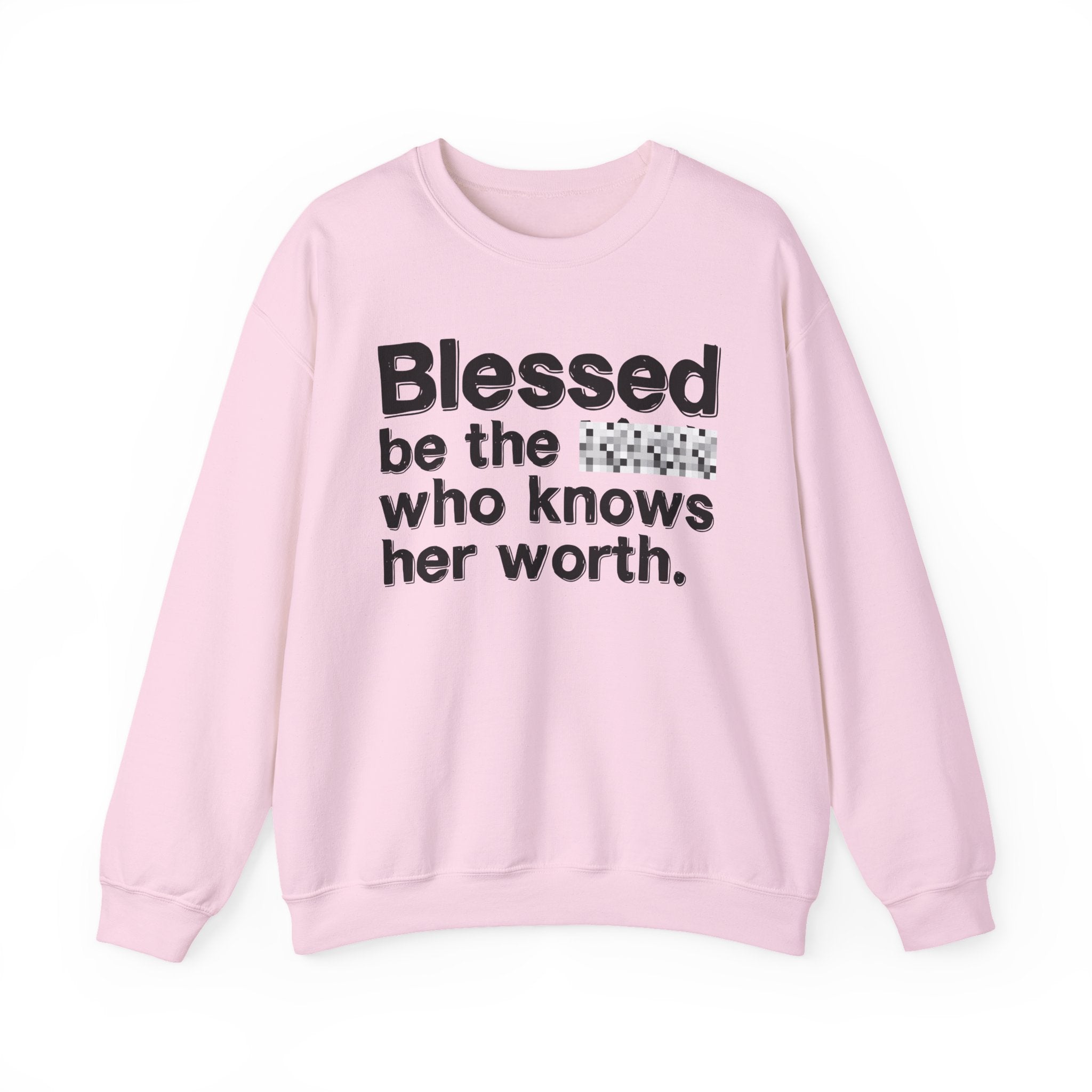 Blessed Be The [Censored] Who Knows Her Worth - Funny Inspirational Sweathsirt