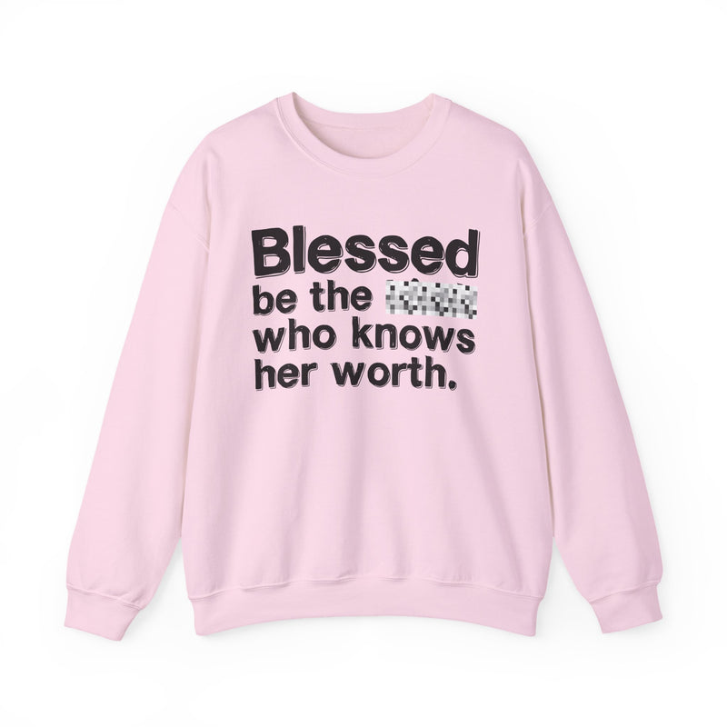 Blessed Be The [Censored] Who Knows Her Worth — Funny Inspirational Sweathsirt