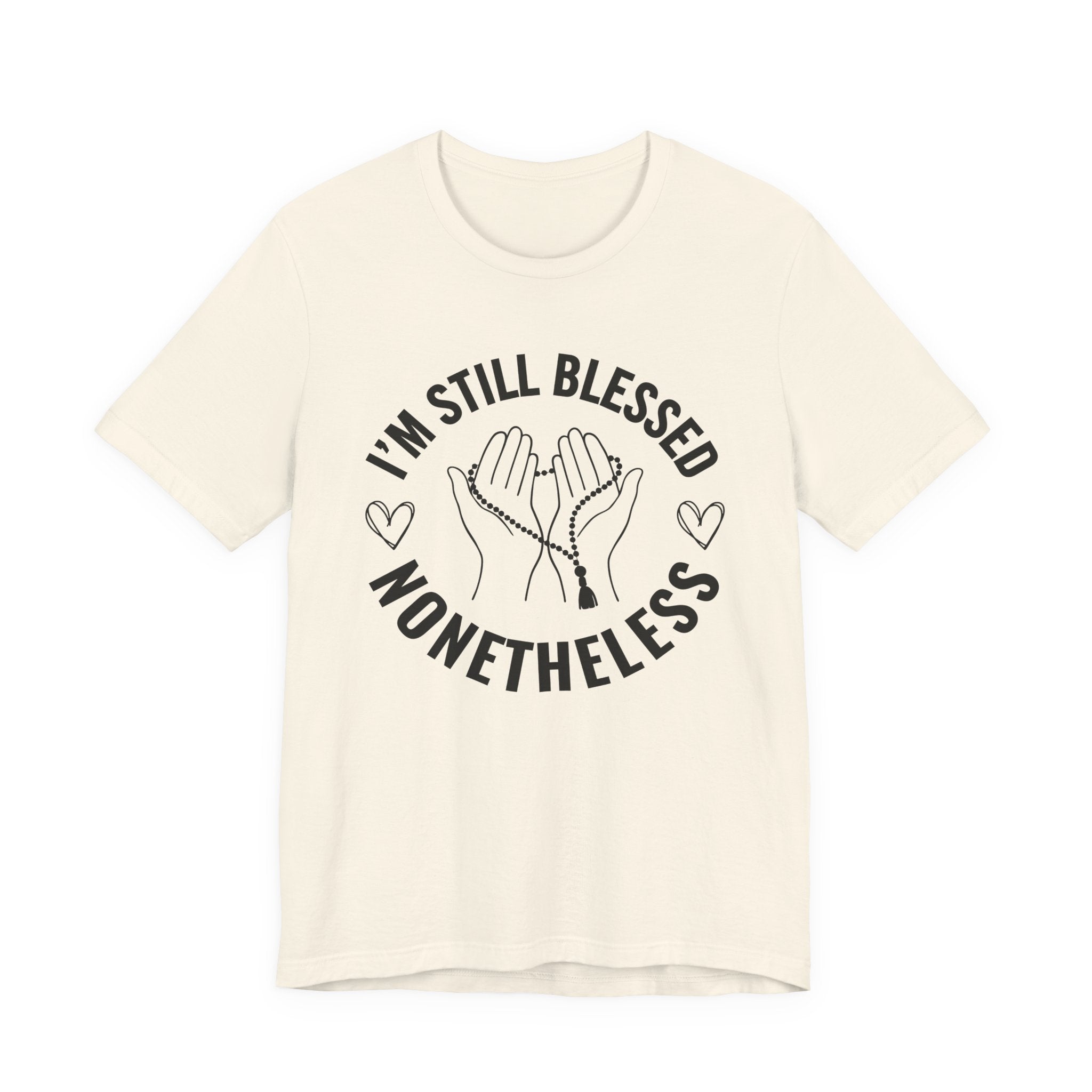 I'm Still Blessed Nonetheless T-shirt