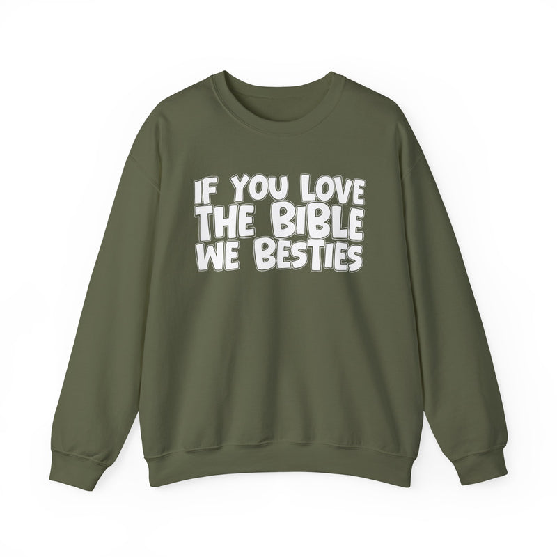 If You Love The Bible We Besties — Inspirational Faith Sweatshirt