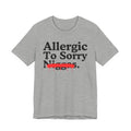 Allergic To Sorry Niggas — Sarcastic Statement T-Shirt