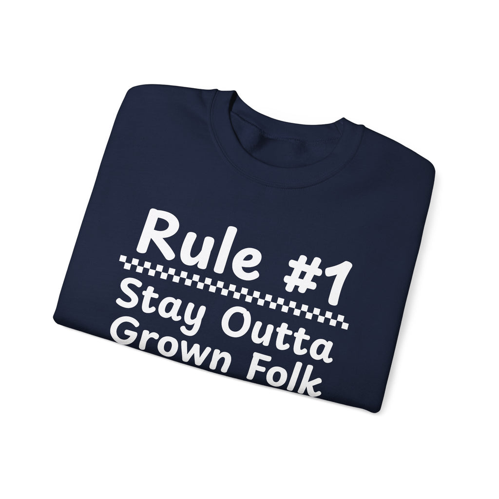 Rule #1 Stay Outta Grown Folk Business - Funny Back In The Days Sweatshirt