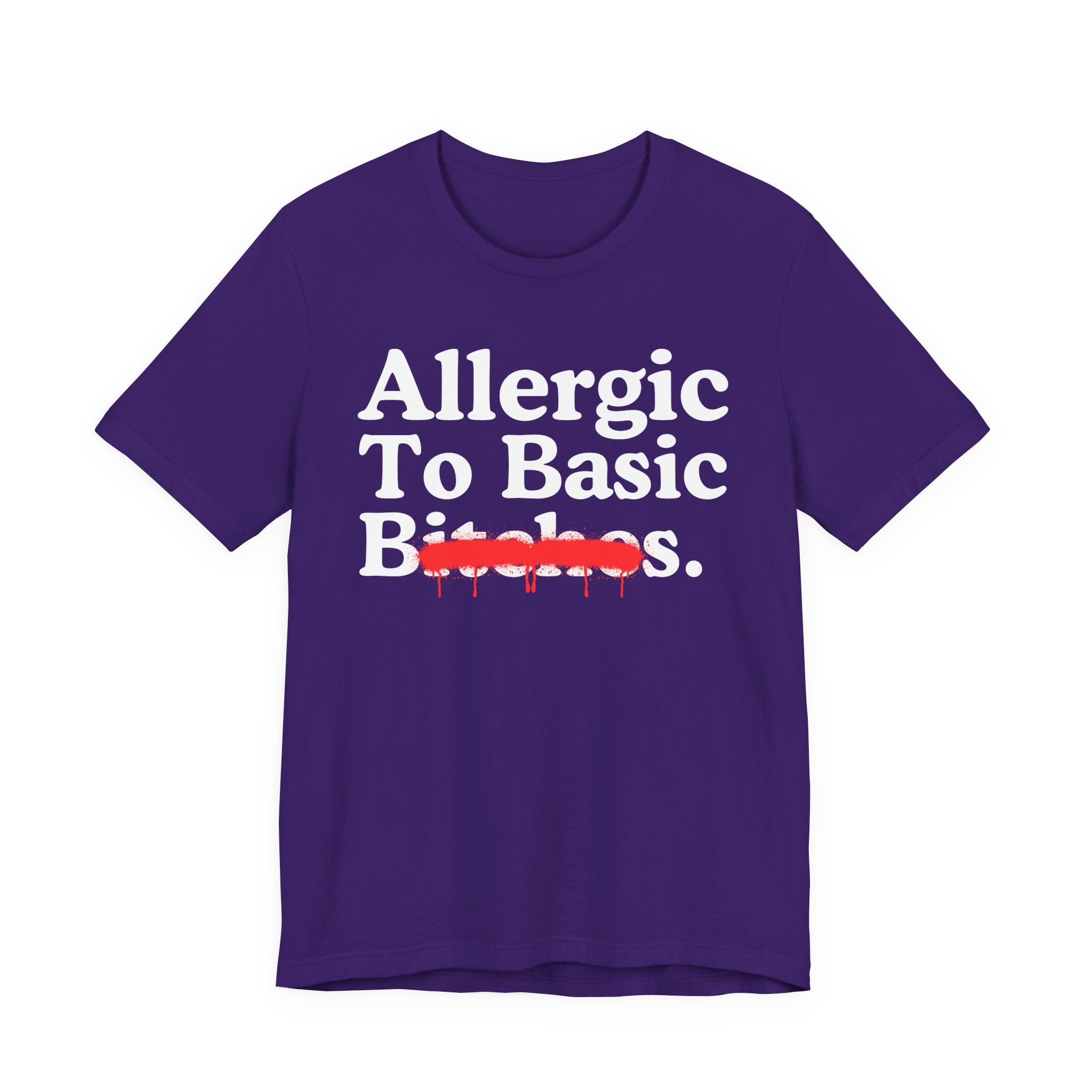 Allergic To Basic Bitches — Sarcastic Sassy Statement T-Shirt