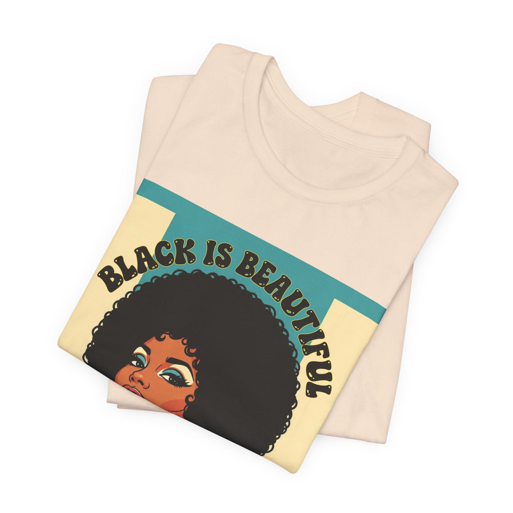Black Is Beautiful- Black Pride Tee Shirt