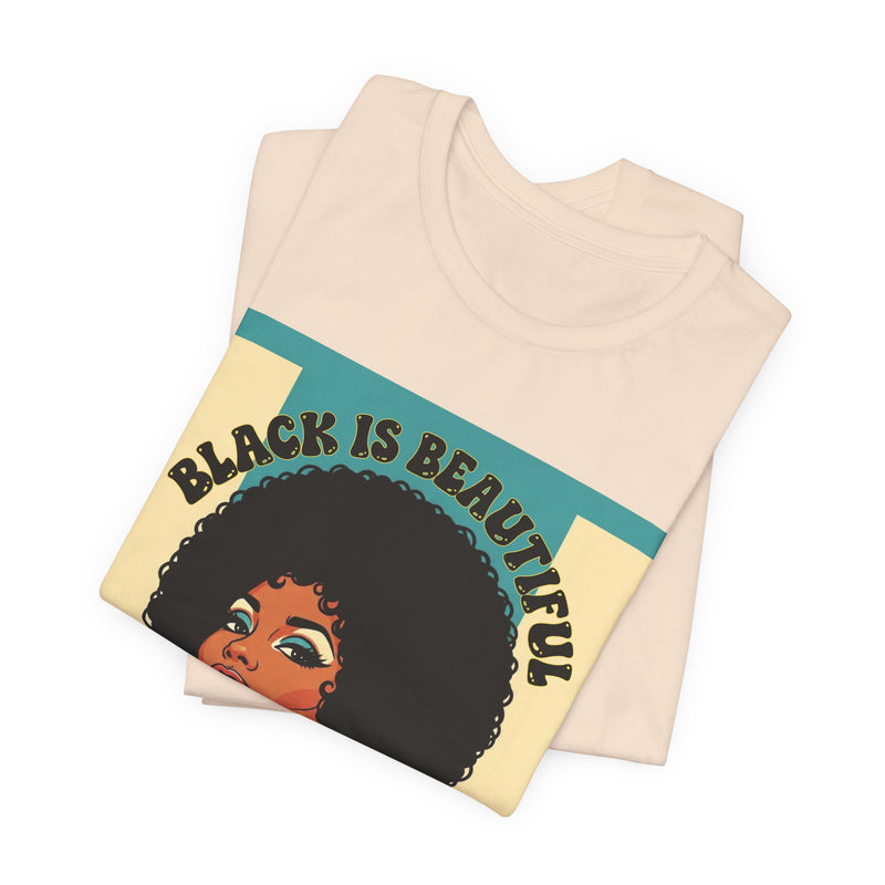 Black Is Beautiful — T-Shirt alternate view 24: BLACK IS BEAUTIFUL in bold statement lettering. Street Talk Designs culture statement apparel.