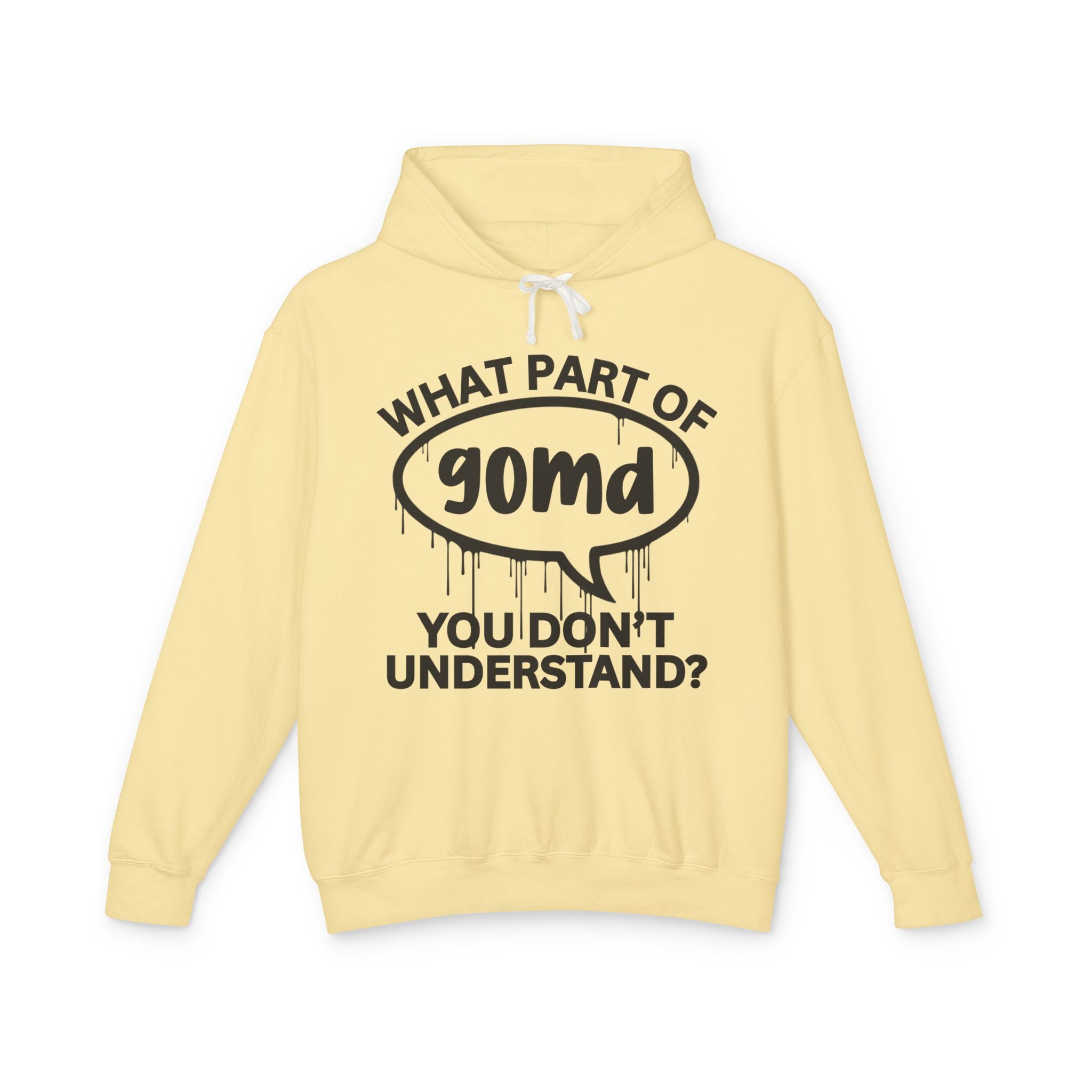 What Part of GOMD You Don't Understand? Bold Statement Sweatshirt