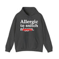 Allergic To Snitch Niggas - Funny Reaction  Hoodie
