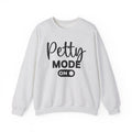 Petty Mode On Sweatshirt
