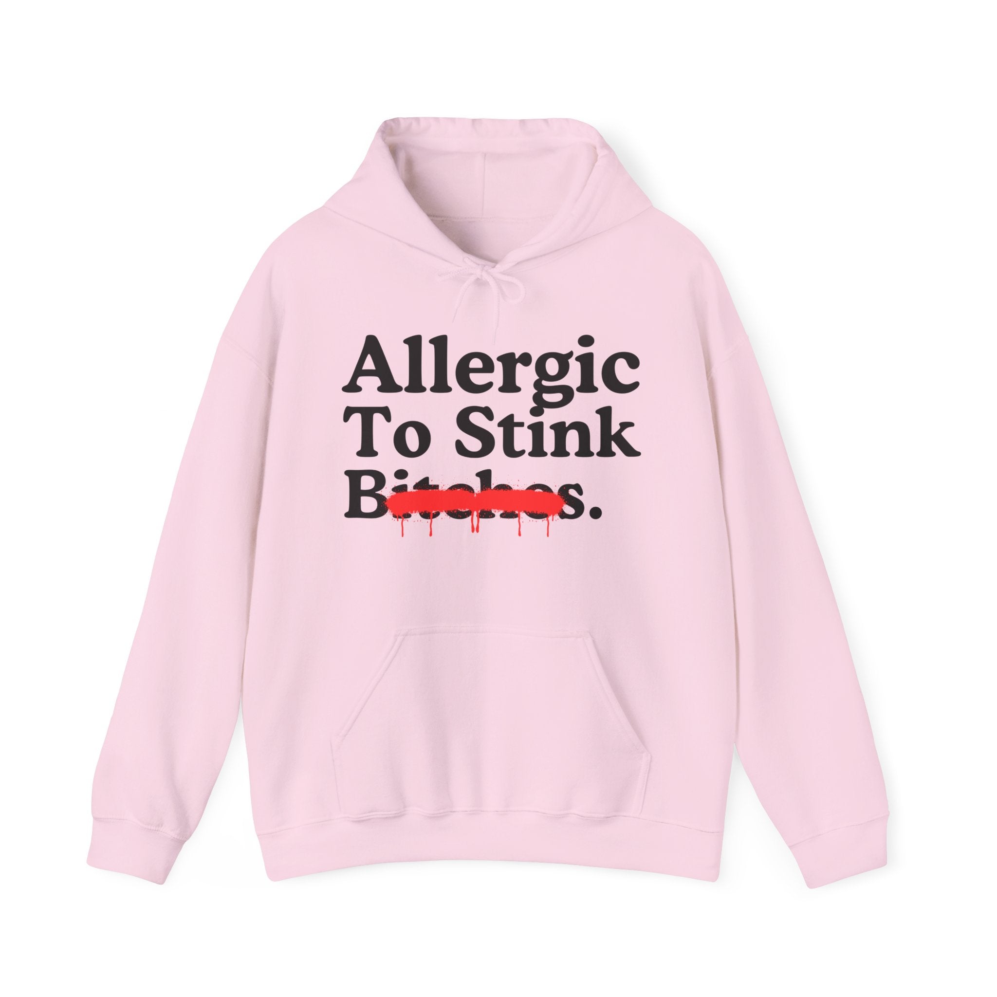 Allergic To Stink Bitches — Sarcastic Sassy Statement T-Shirt