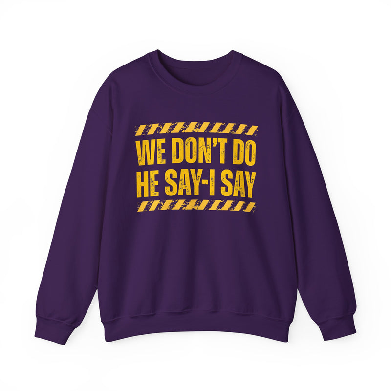We Don't Do He Say-I Say－Couples Boundary Sweatshirt