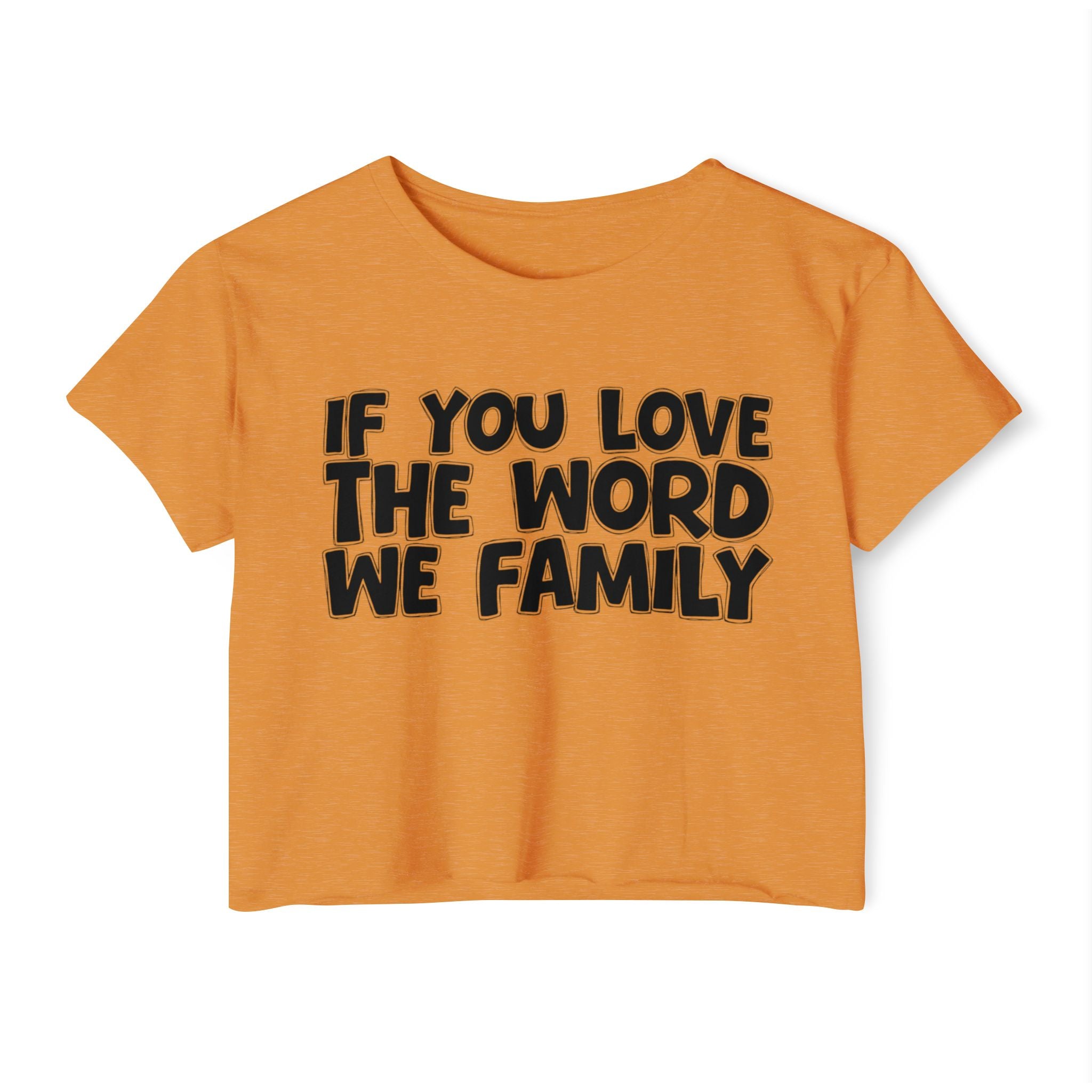 If You Love The Word We Family - Spiritual Pride Crop Top