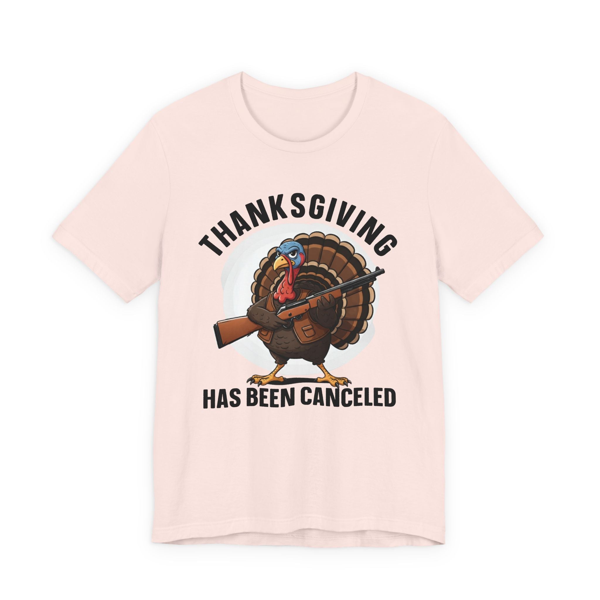 Thanksgiving Has Been Canceled T-Shirt