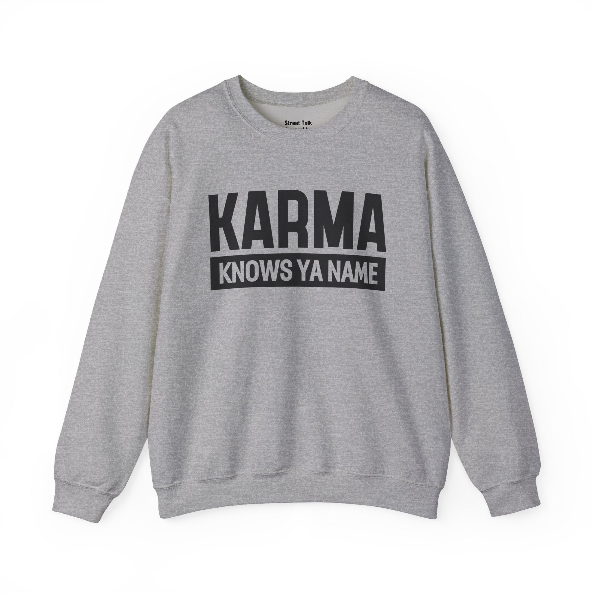 Karma Knows Ya Name Sweatshirt