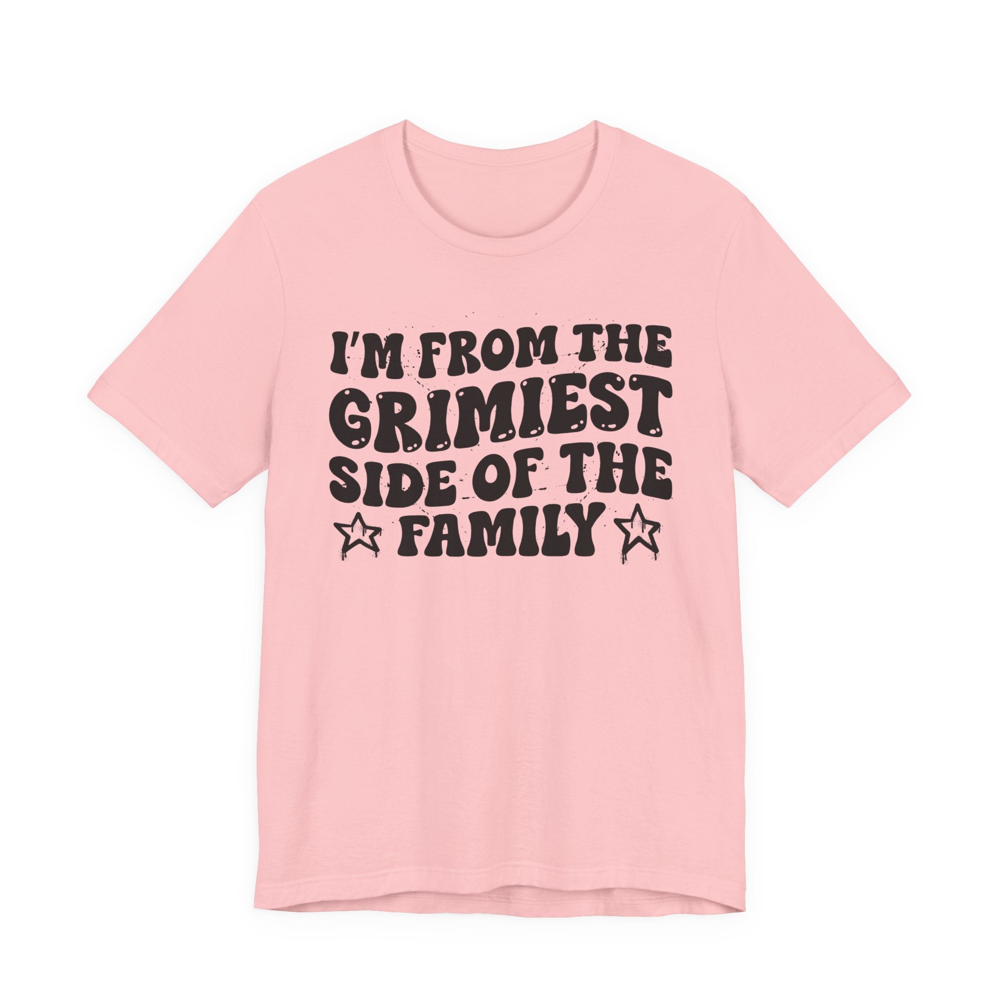 I'm From The Grimiest Side of the Family — Funny Family Pride T-Shirt