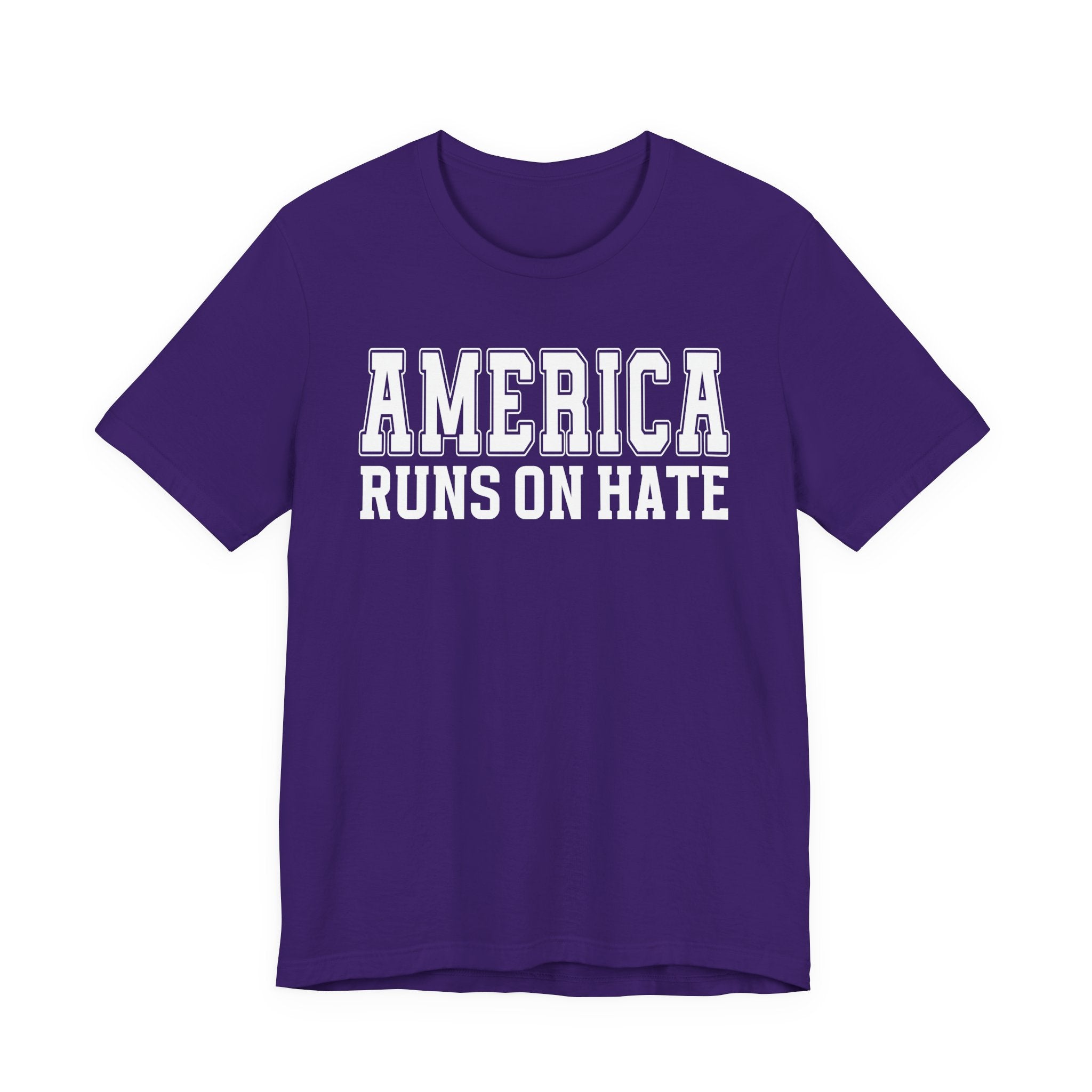 America Runs On Hate T-shirt (plain)