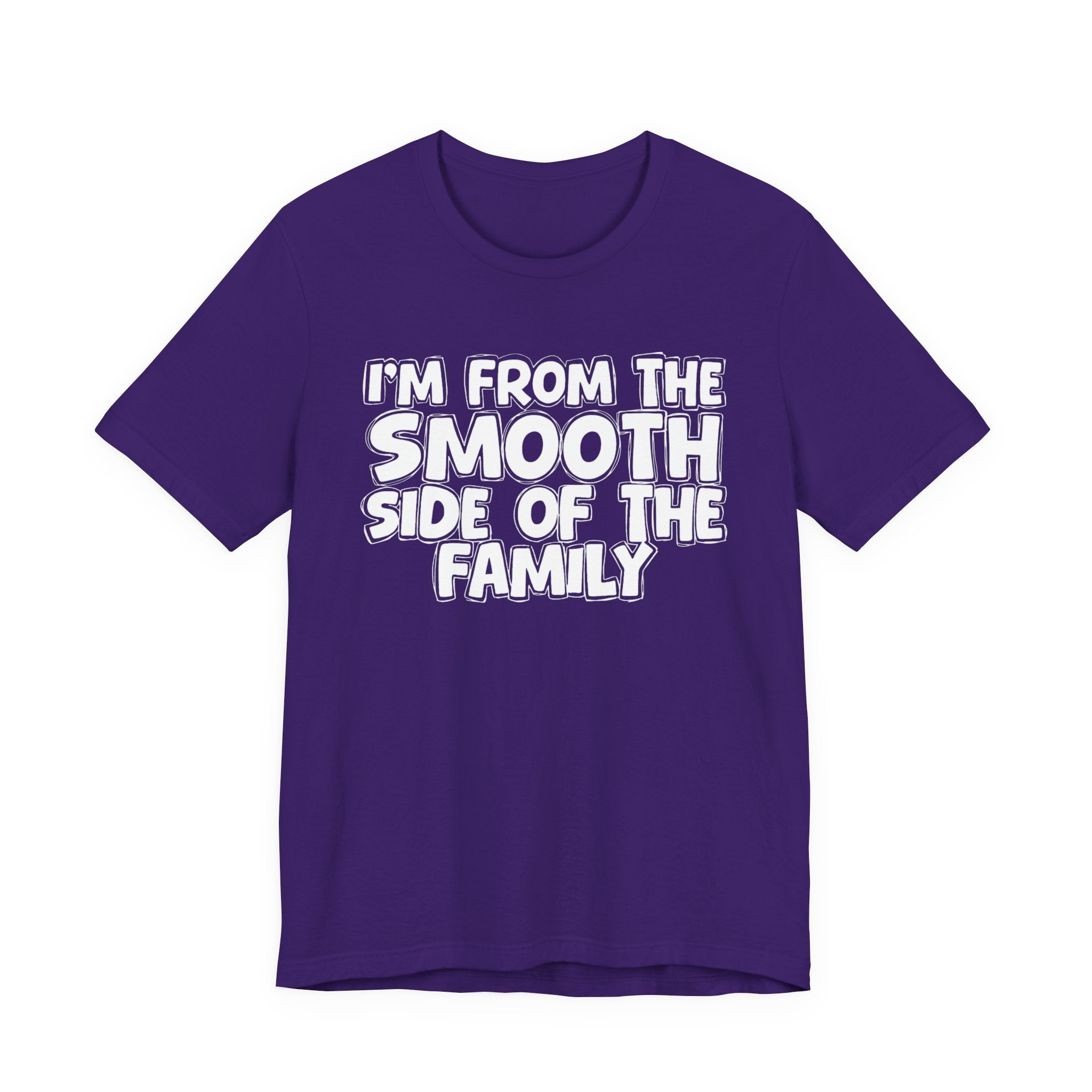 I'm From The Smooth Side of the Family — Funny Family Pride Tee