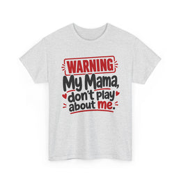 My Mama Don't Play About Me － Adult Parent Child T-shirt