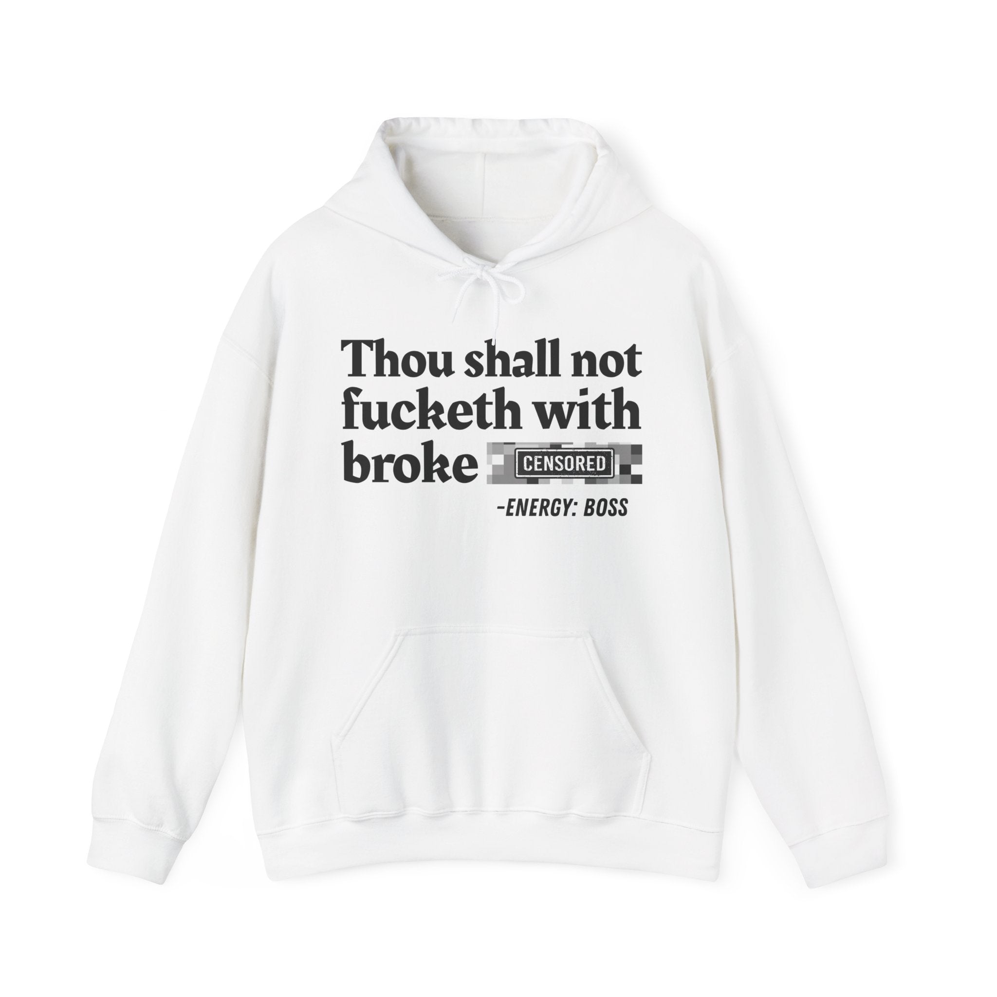Thou Shall Not Fucketh With Broke Bitches — Hoodie