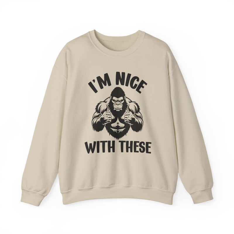 I'm Nice With These — Sweatshirt alternate view 4: I'M NICE WITH THESE in bold statement lettering. Street Talk Designs sports statement apparel.