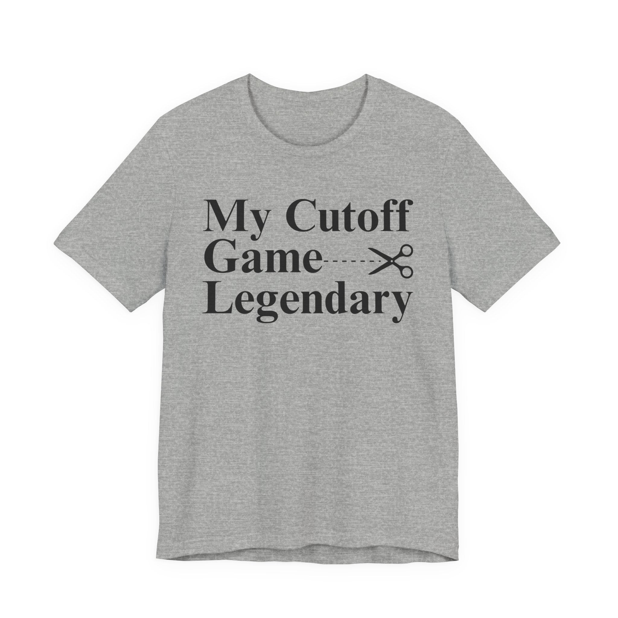 My Cutoff Game Legendary - T-shirt