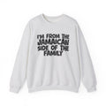 I'm From The Jamaican Side of the Family — Funny Family Sweatshirt