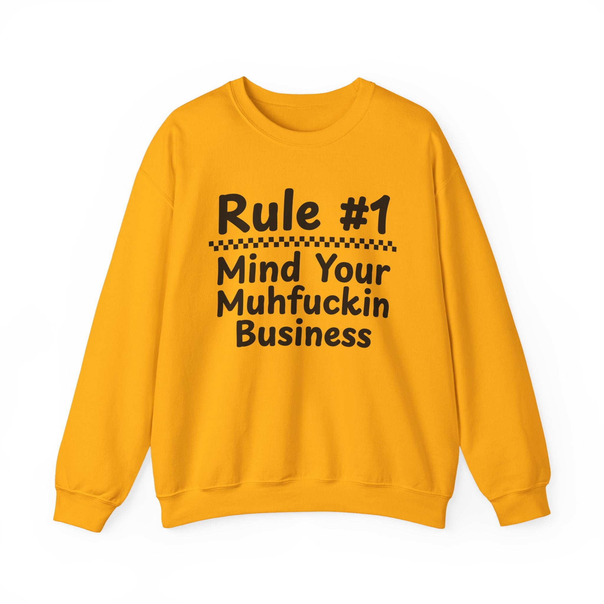 Rule #1 Mind Your Muhfuckin Business - Funny Back In The Days Sweatshirt