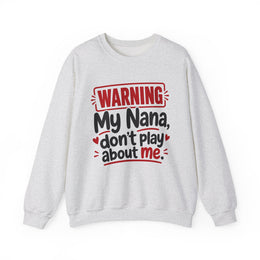 My Nana, Don't Play About Me — Adult Parent-Child Sweatshirt
