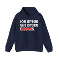 ION (I Don't) Argue With Broke Bitches - Funny Sassy Statement Hoodie