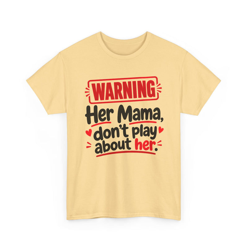 Her Mama, Don't Play About Her － Adult Parent Child T-shirt