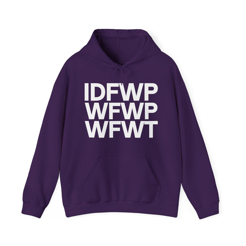 IDFWPWFWPWFWT — I Don't Fuck With People Who Fuck With Trump — Hoodie alternate view 8: IDFWPWFWPWFWT — I DON'T FUCK WITH PEOPLE WHO FUCK WITH TRUMP in bold statement lettering. Street Talk Designs politics and power statement apparel.