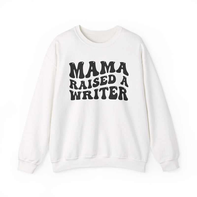 Mama Raised A Writer — Sweatshirt back view: MAMA RAISED A WRITER in bold statement lettering. Street Talk Designs mama statement apparel.