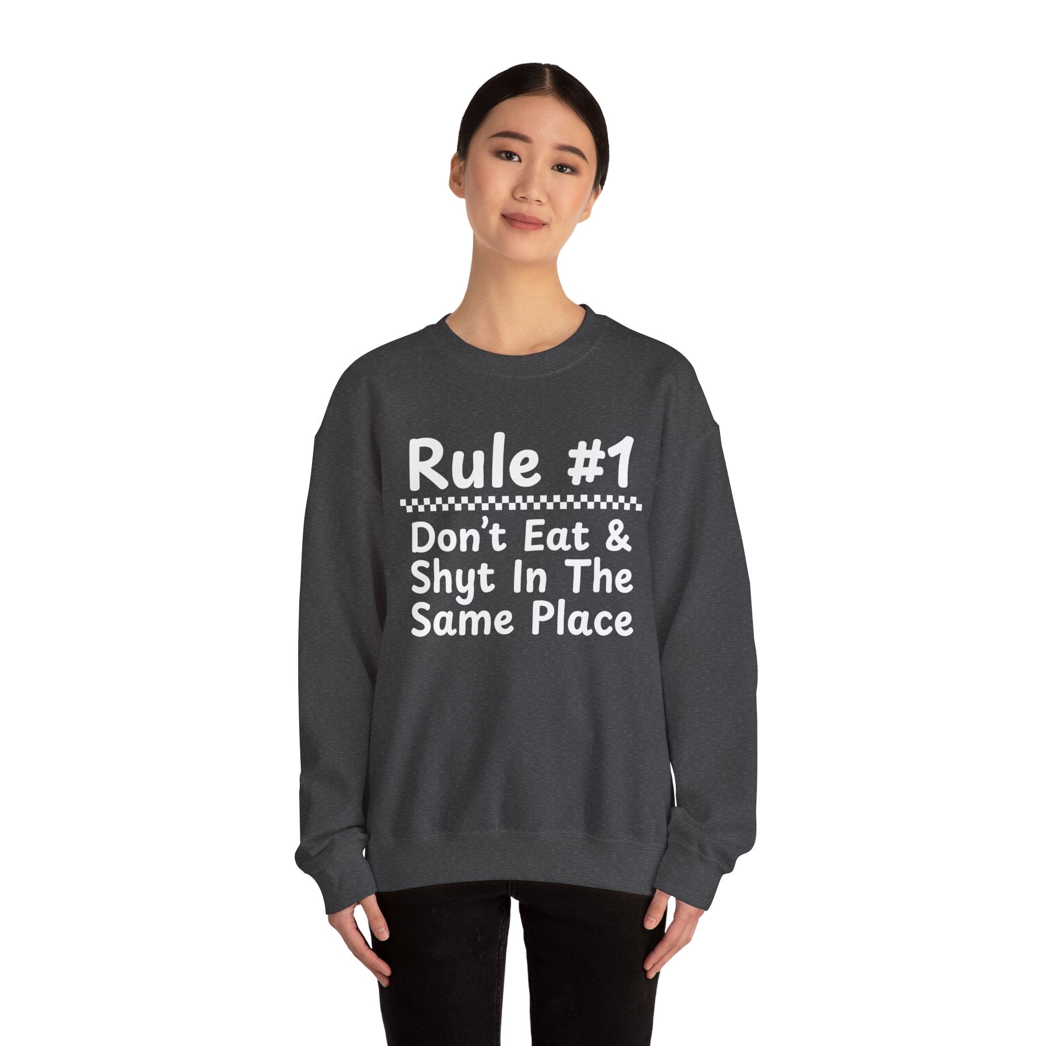 Rule #1 Don't Eat And Shyt In The Same Place - Funny Back In The Days Sweatshirt