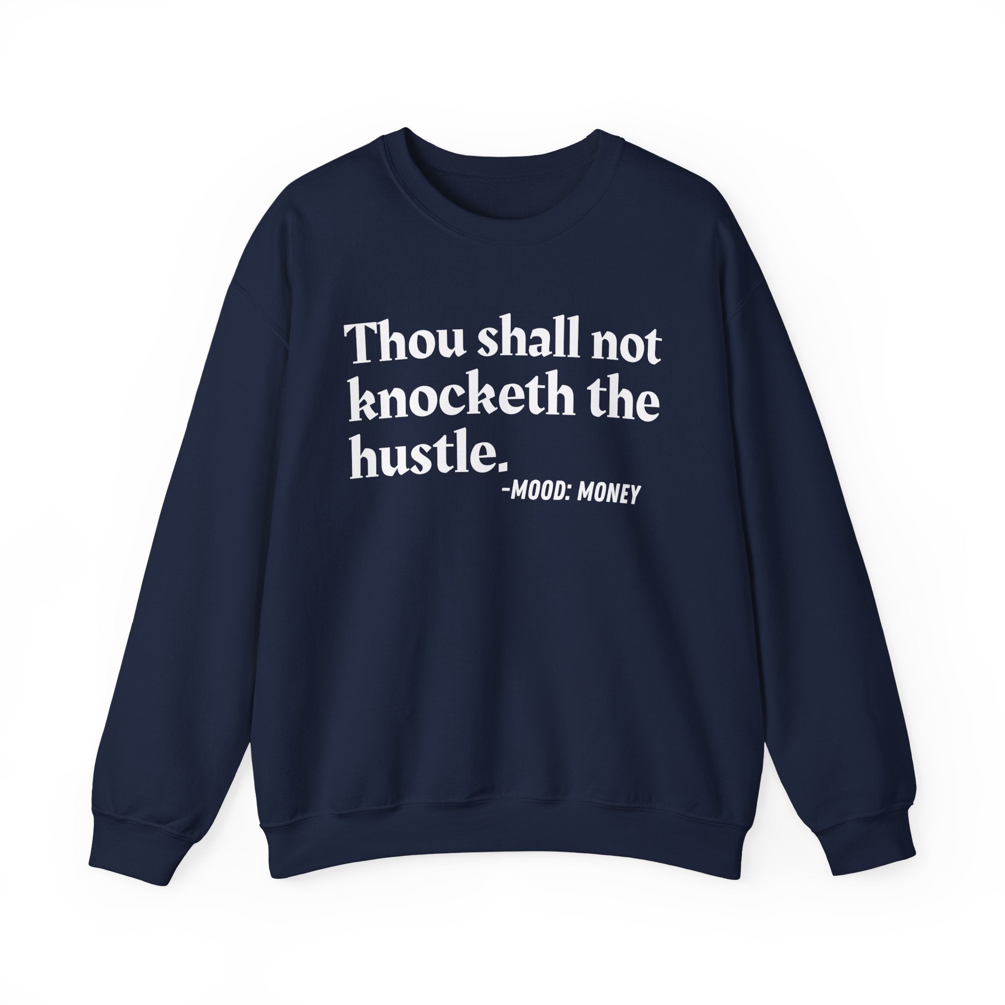 Thou Shall Not Knocketh The Hustle — Funny Motivational Quote Sweatshirt