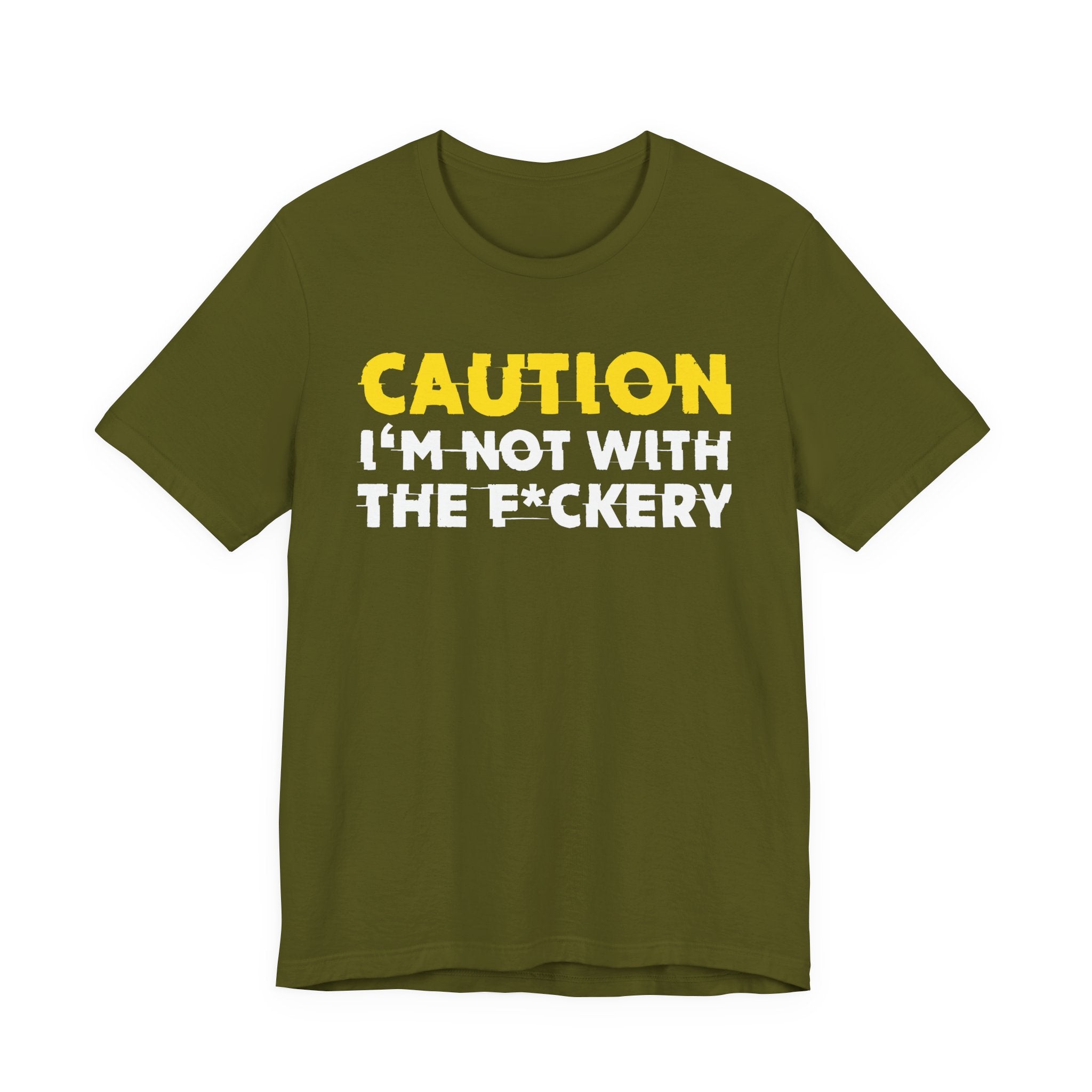 Caution I'm Not With The Fuckery — Bold Warning Statement Tee