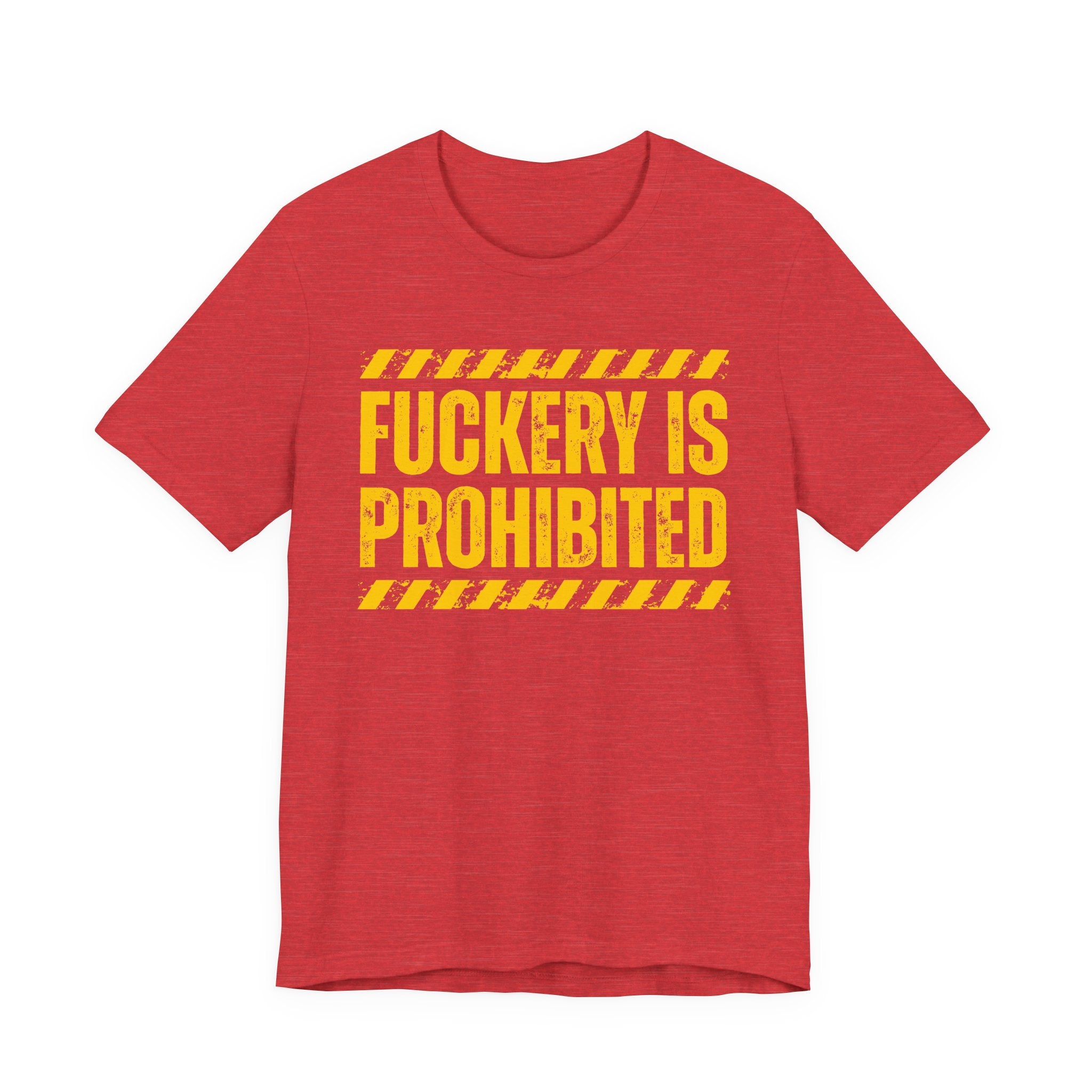Fuckery Is Prohibited－Boundaries Setting Expression T-Shirt