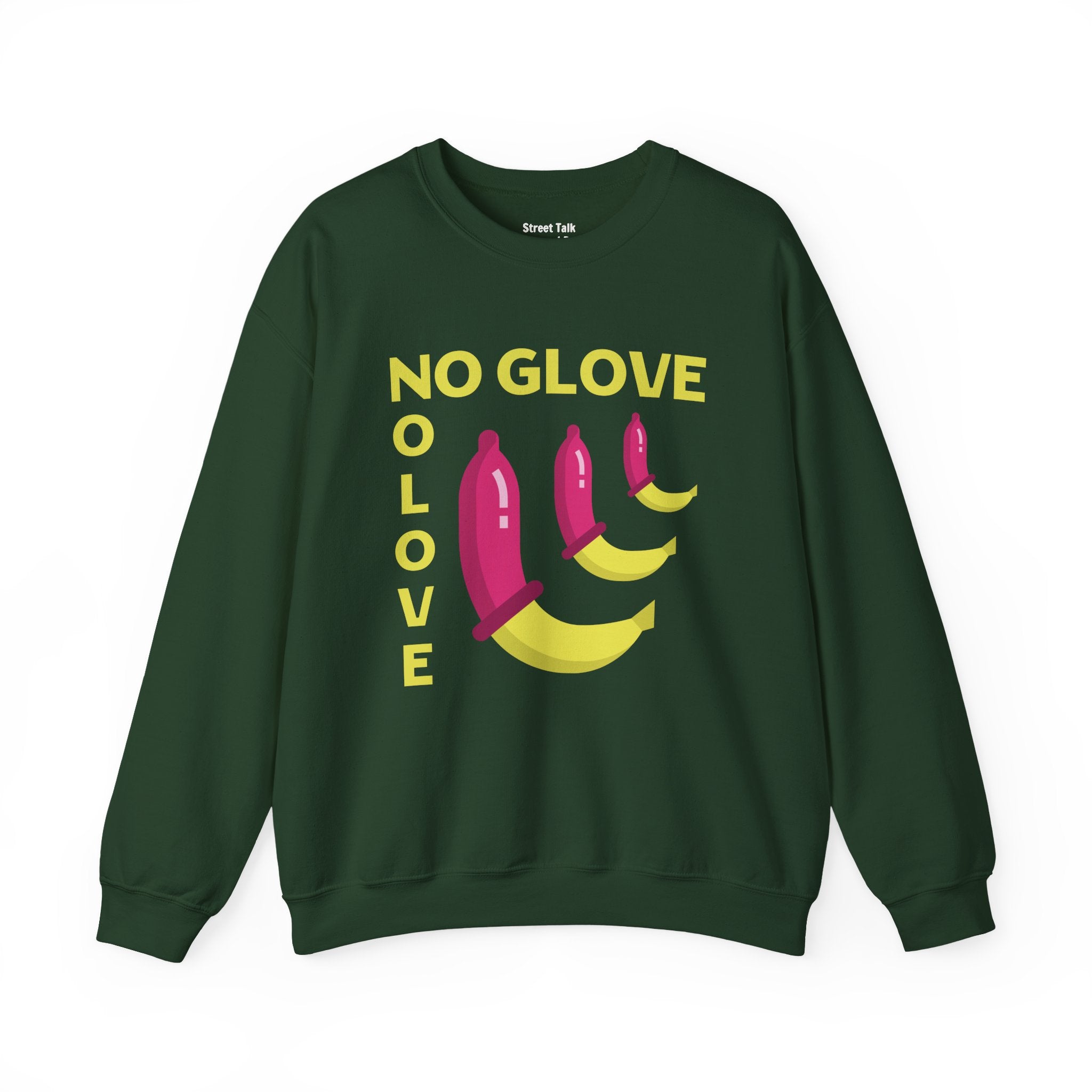 No Glove No Love Sweatshirt — Safe Sex Responsible Statement