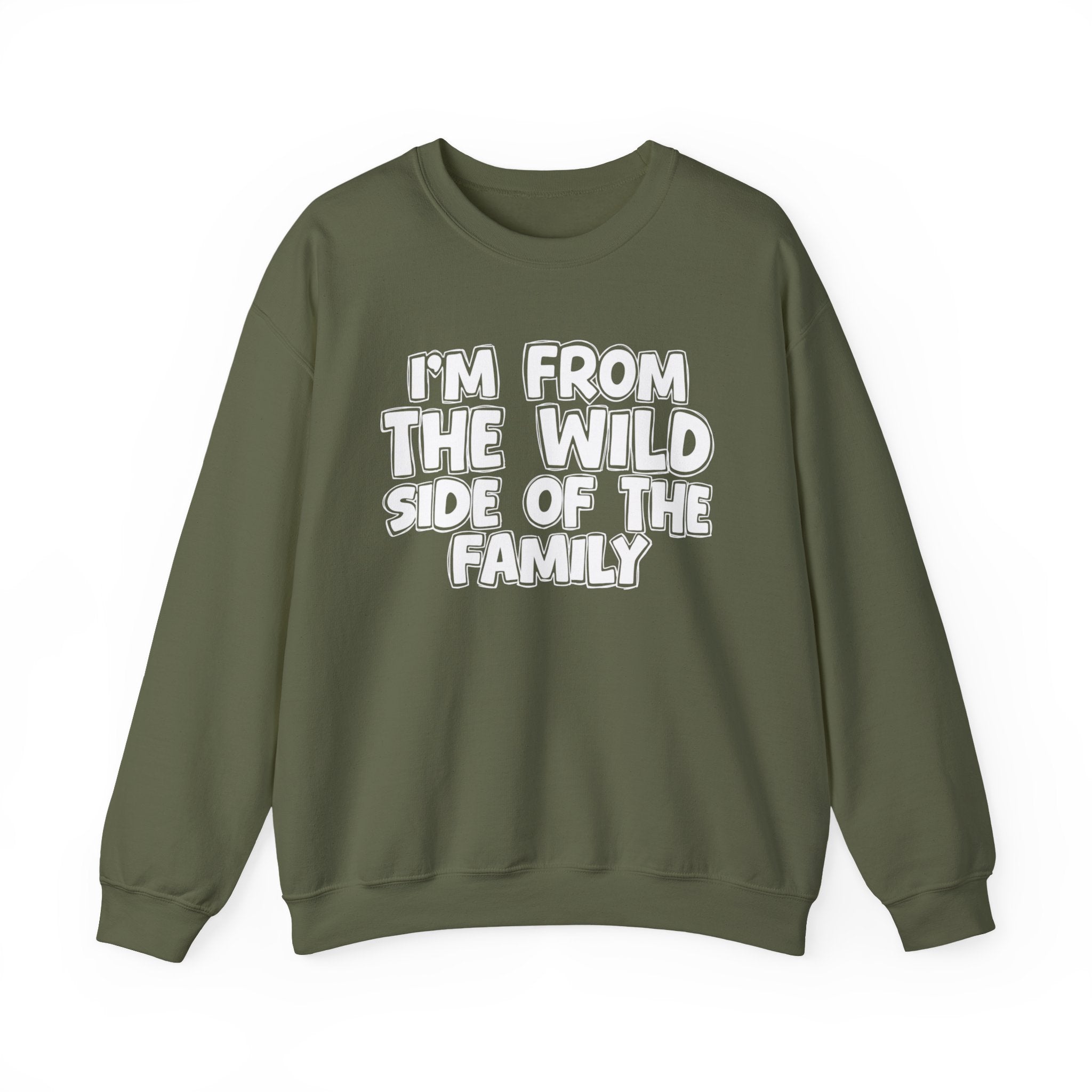 I'm From The Wild Side of the Family — Funny Family Sweatshirt