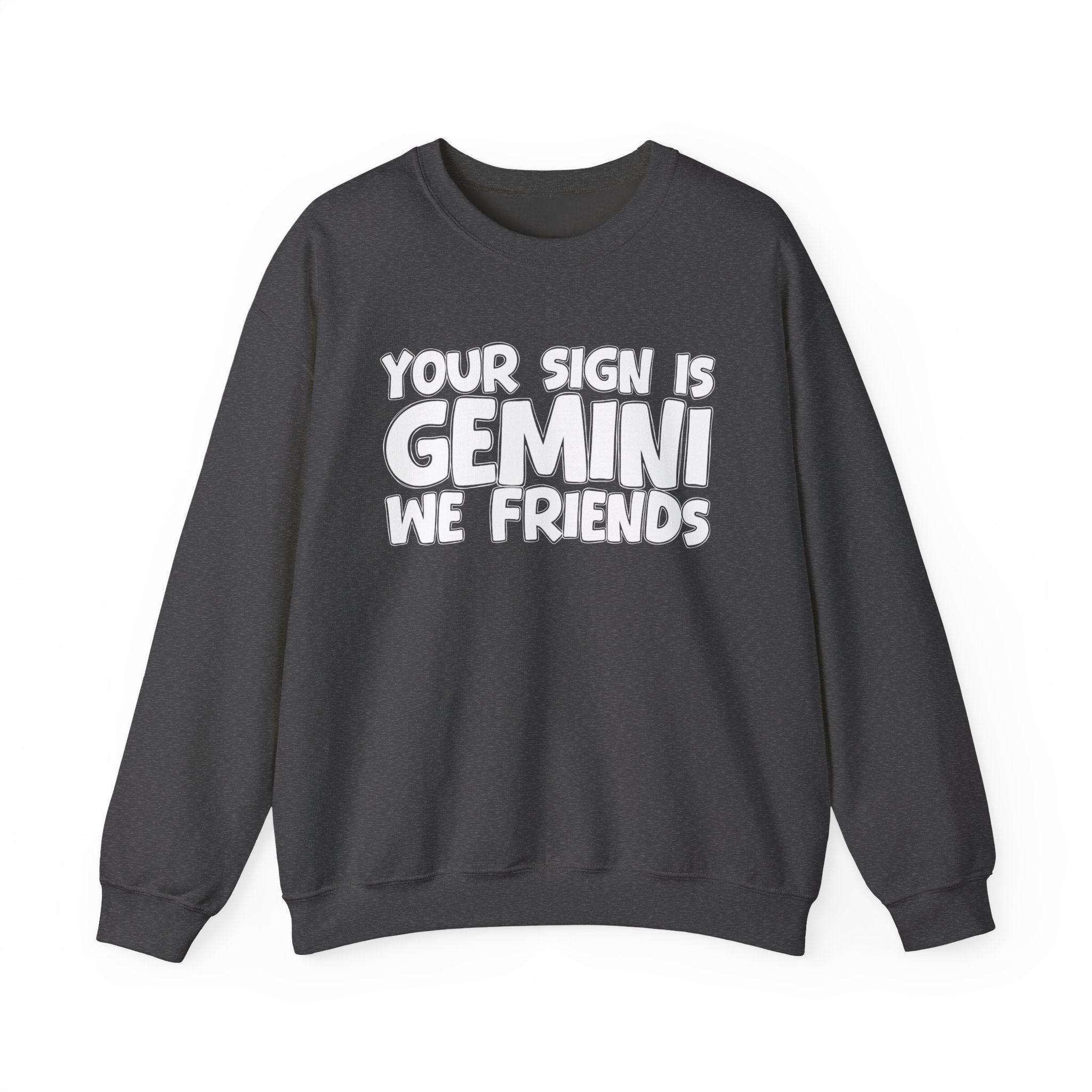 If Your Sign is Gemini We Friends - Fun Astrological Pride Sweatshirt