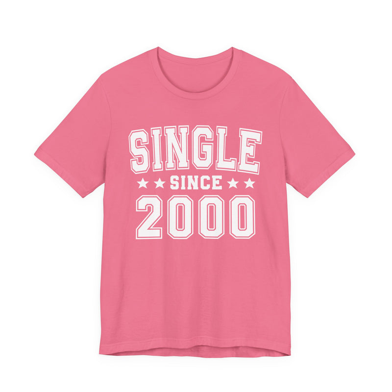 Single Since (Personalized Date) —  Funny Relationship Status T-shirt
