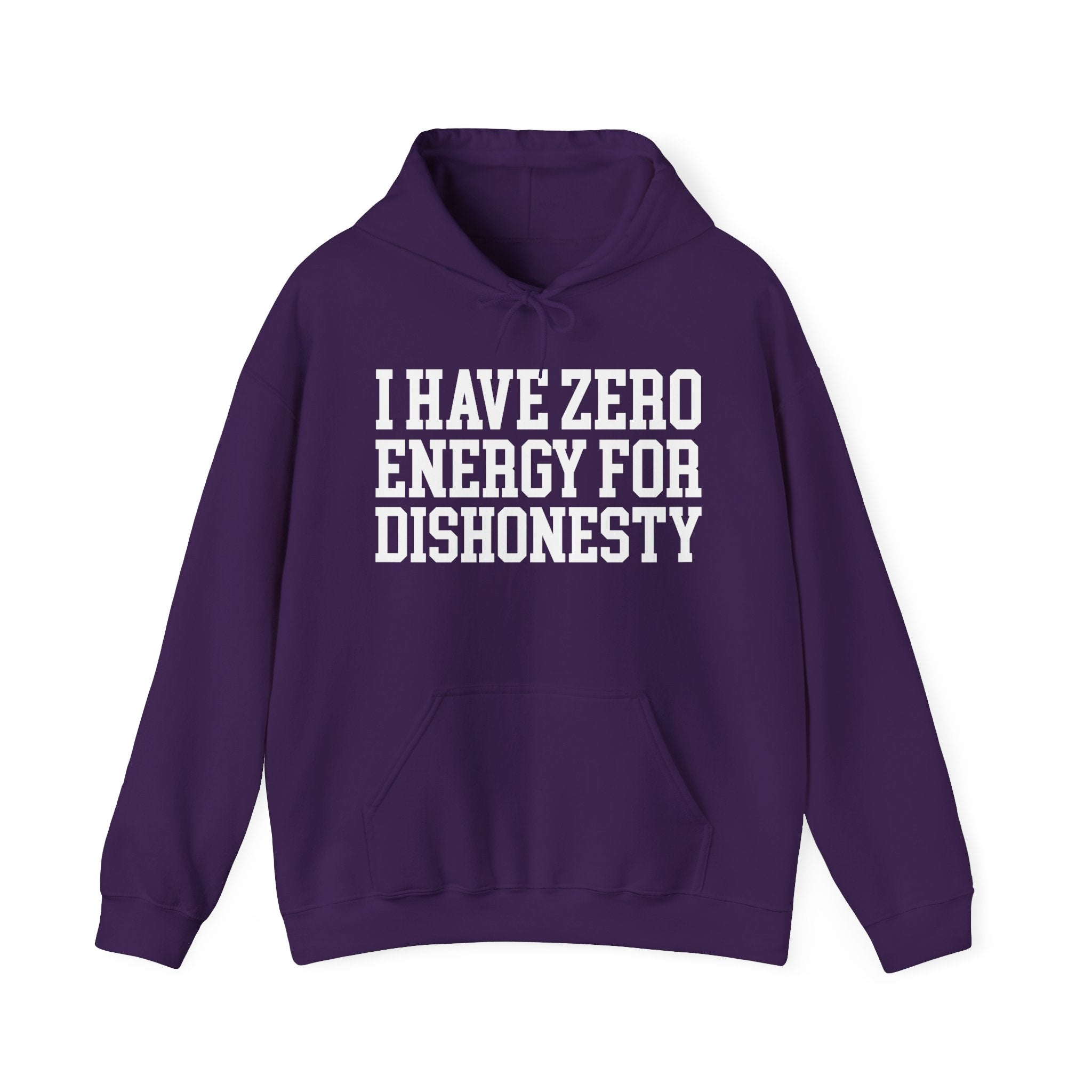 I Have Zero Energy For Dishonesty - Hoodie