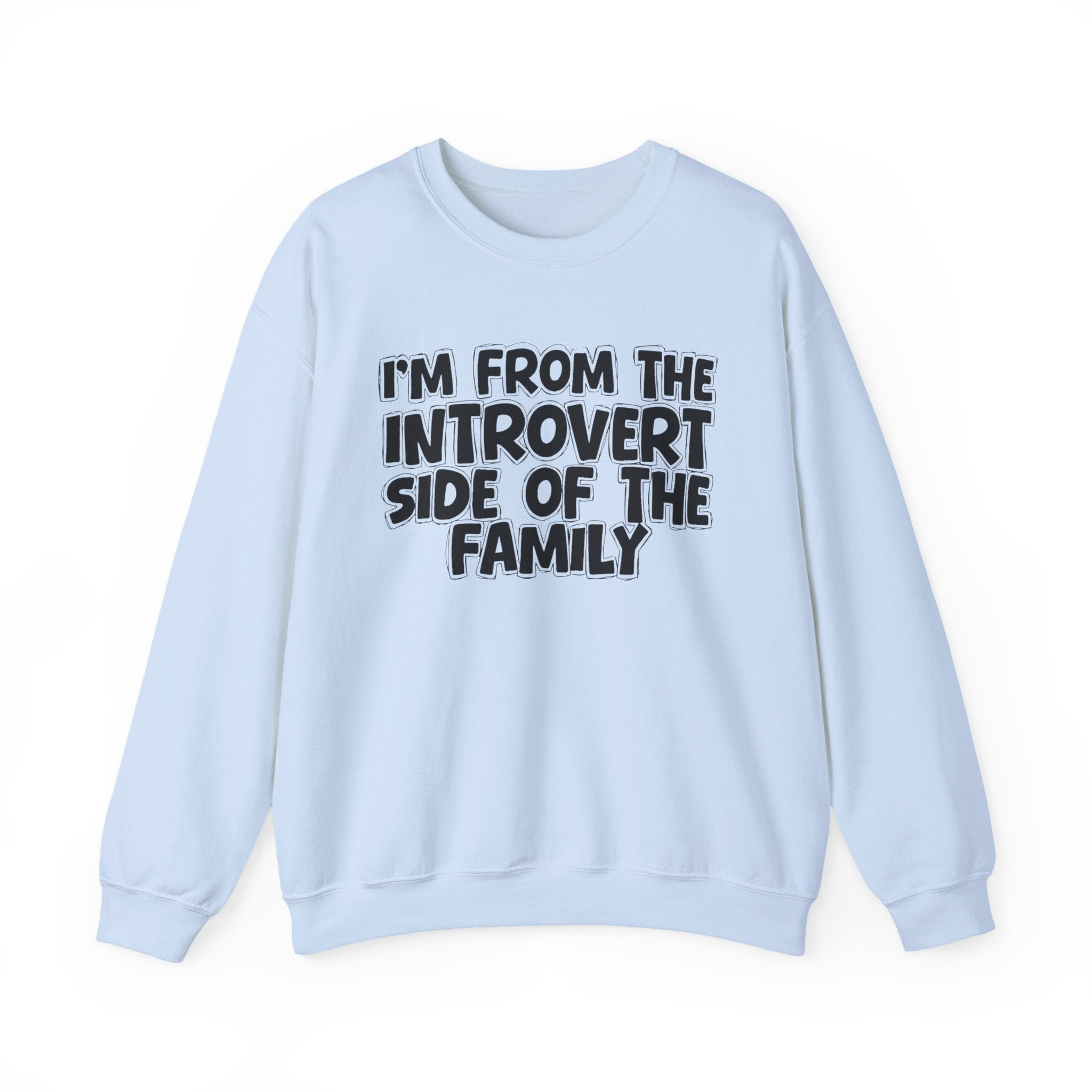 I'm From The Introvert Side Of The Family — Funny Family Gathering Sweatshirt