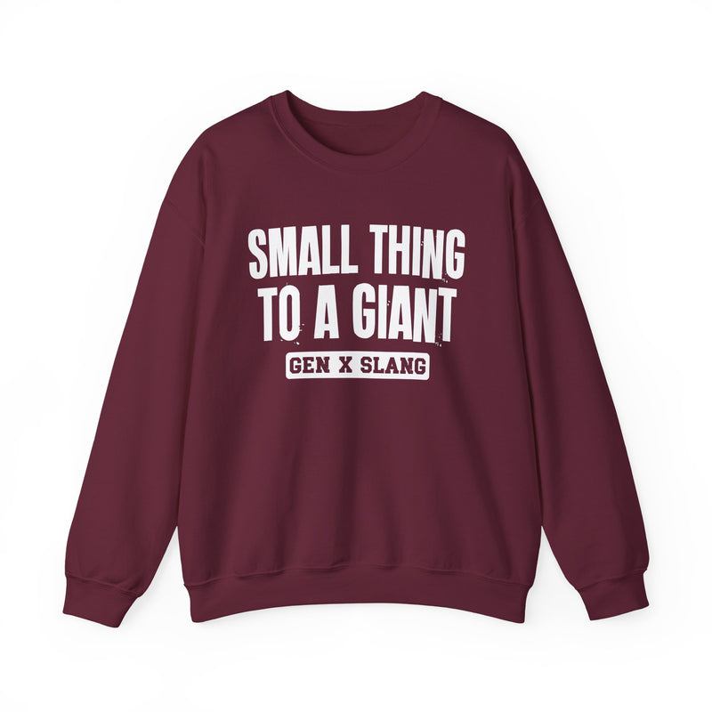 Gen X Slang Sweatshirt — Small Thing To  A Giant