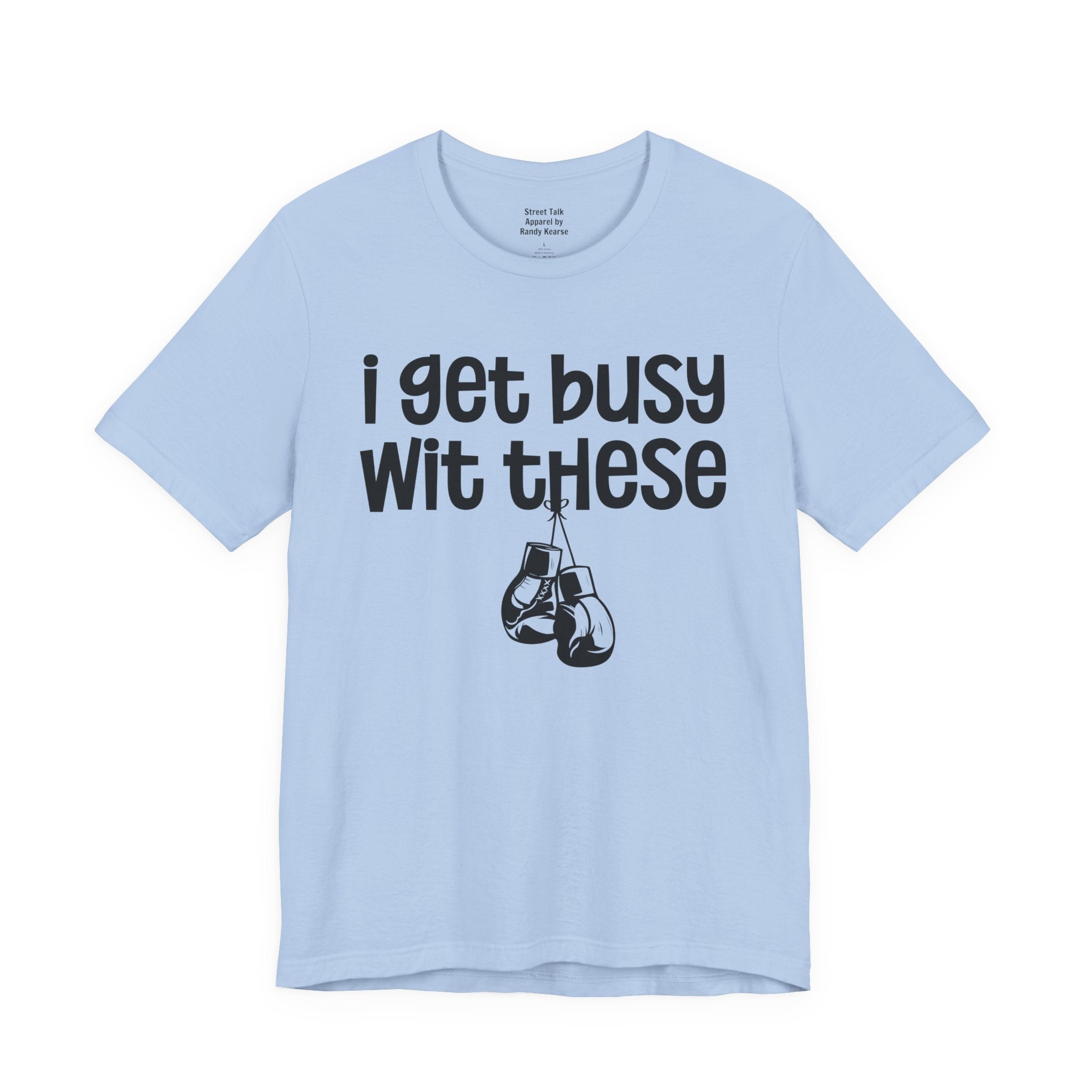 I Gets Busy Wit These T-shirt