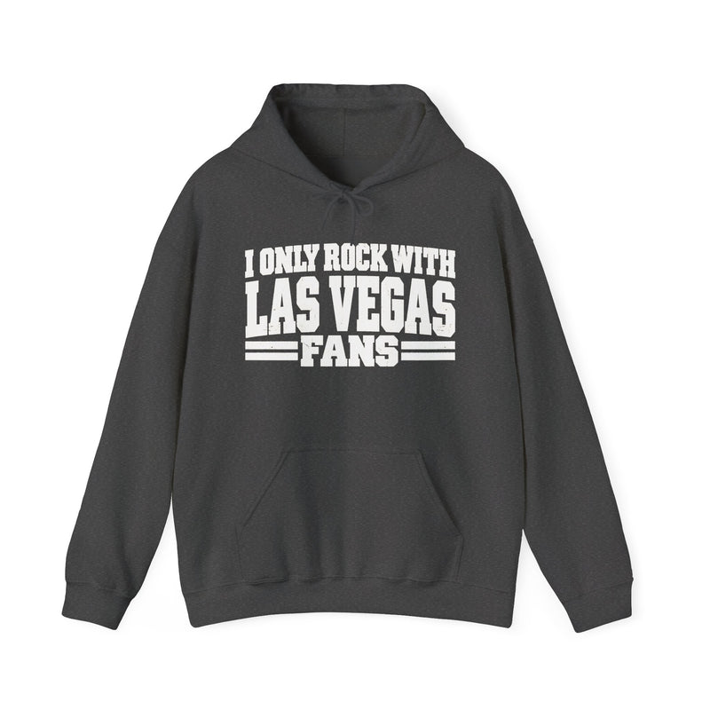 I Only Rock With Las Vegas Fans －Fun Sports Hoodie